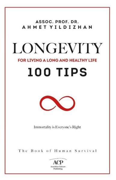 Longevity - For Living a Long and Healthy Life 100 Tips | Anatolian Culture Puplishing (İnce Kapak)  - Resim 1