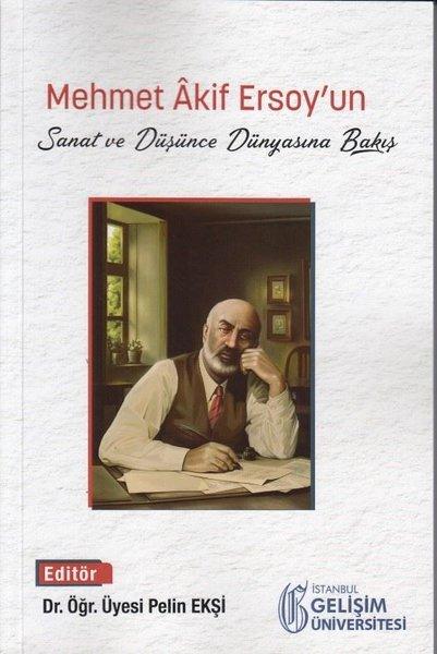 Mehmet Akif Ersoy'un Sanat ve Düşünce Dünyasına Bakış | İstanbul Gelişim Üniversitesi (İnce Kapak)  - Resim 1