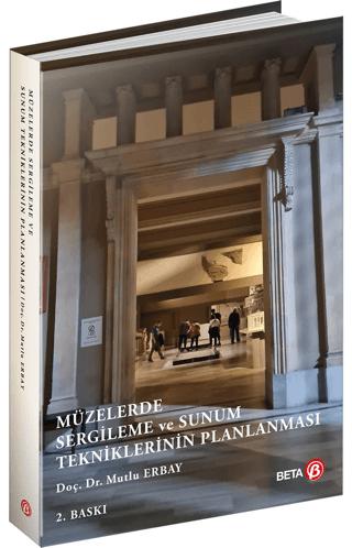 Müzelerde Sergileme ve Sunum Tekniklerinin Planlanması | Beta Yayınevi (Ciltsiz)  - Resim 1