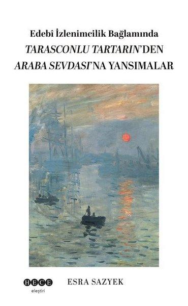 Edebi İzlenimcilik Bağlamında Tarasconlu Tartarın'den Araba Sevdası'na Yansımalar | Hece Yayınları (İnce Kapak)  - Resim 1
