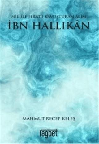 Nil ile Fırat’ı Kavuşturan Alim İbn Hallikan