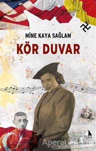 Kör Duvar - Mine Kaya Sağlam - Pupa Yayınları - Resim 1