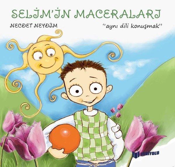 Selim'in Maceraları - Aynı Dili Konuşmak | Bilgiyolu Kültür Yayınları (İnce Kapak)  - Resim 1