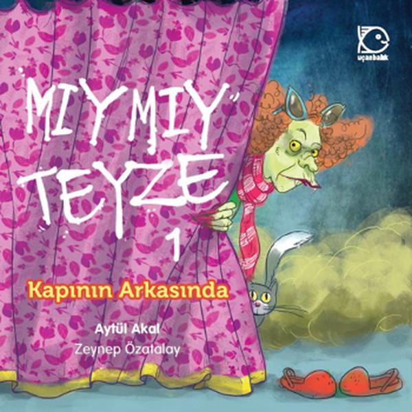 Mıymıy Teyze 1 - Kapının Arkasında | Uçanbalık Yayıncılık - Okulöncesi Dizisi (İnce Kapak)  - Resim 1