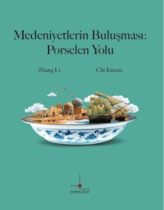 Medeniyetlerin Buluşması: Porselen Yolu