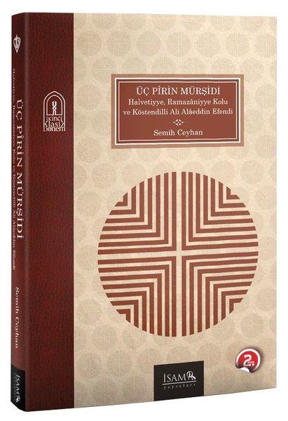Üç Pirin Mürşidi - Halvetiyye Ramazaniyye Kolu ve Köstendilli Ali Alaeddin Efendi | İsam Yayınları (İnce Kapak)  - Resim 1