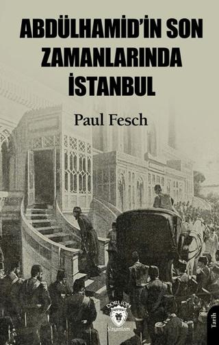 Abdülhamid’in Son Zamanlarında İstanbul | Dorlion Yayınları (Ciltsiz)  - Resim 1