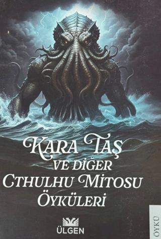 Kara Taş ve Diğer Cthulhu Mitosu Öyküleri | Ülgen Yayınları (Ciltsiz)  - Resim 1