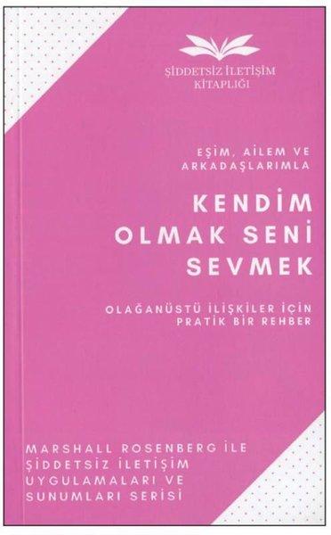 Eşim Ailem ve Arkadaşlarımla Kendim Olmak Seni Sevmek - Olağanüstü İlişkiler İçin Pratik Bir Rehber | Remzi Kitabevi (İnce Kapak)  - Resim 1