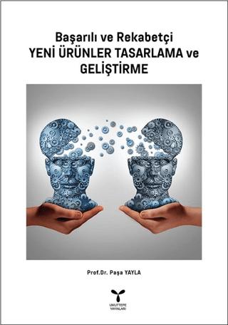 Başarılı ve Rekabetçi Yeni Ürünler Tasarlama ve Geliştirme | Umuttepe Yayınları (Ciltsiz)  - Resim 1