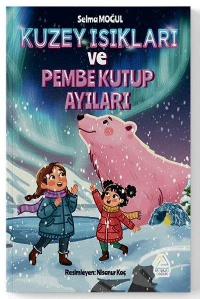 Kuzey Işıkları ve Pembe Kutup Ayıları | Mahlas Çocuk (İnce Kapak)  - Resim 1