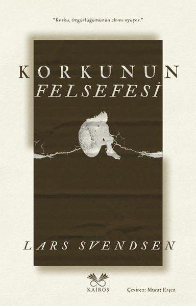 Korkunun Felsefesi | Kairos Kitap (İnce Kapak)  - Resim 1