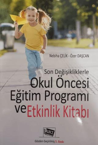 Son Değişikliklerle Okul Öncesi Eğitim Programı ve Etkinlik Yaşı | Anı Yayıncılık (Ciltsiz)  - Resim 1