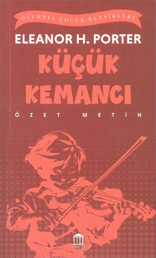 Küçük Kemancı (Özet Metin) - Eleanor H. Porter - Olympia Yayınları - Resim 1