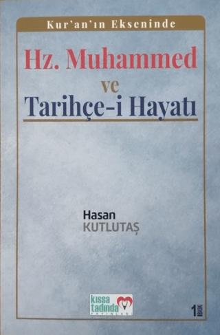 Kur’an’ın Ekseninde Hz. Muhammed ve Tarihçe-i Hayatı