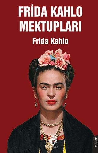Frida Kahlo Mektupları | Dorlion Yayınları (Ciltsiz)  - Resim 1