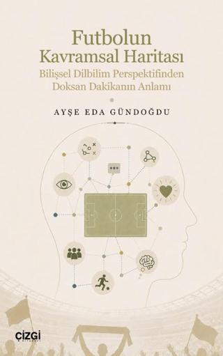 Futbolun Kavramsal Haritası | Çizgi Kitabevi Yayınları (Ciltsiz)  - Resim 1