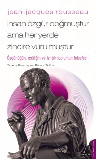 Jean - Jacques Rousseau - İnsan Özgür Doğmuştur Ama Her Yerde Zincire Vurulmuştur