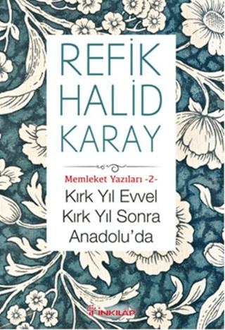 Kırk Yıl Evvel Kırk Yıl Sonra Anadolu'da | İnkılap Kitabevi (Ciltsiz)  - Resim 1