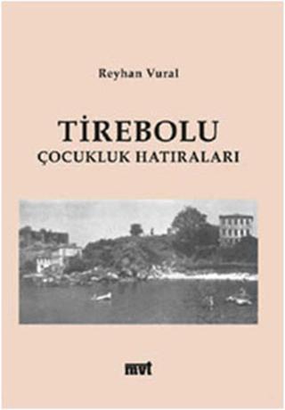 Tirebolu Çocukluk Hatıraları | MVT Yayıncılık (Ciltsiz)  - Resim 1