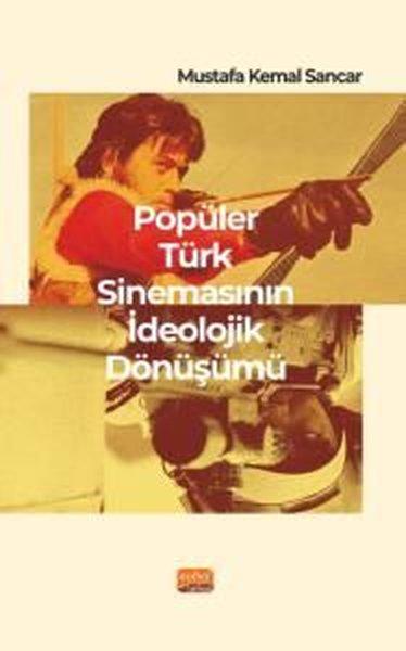Popüler Türk Sinemasının İdeolojik Dönüşümü | Nobel Bilimsel Eserler (İnce Kapak)  - Resim 1
