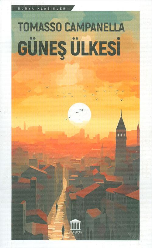 Güneş Ülkesi - Tommaso Campanella - Olympia Yayınları