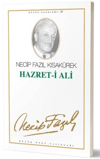 Hazret-i Ali : 11 - Necip Fazıl Bütün Eserleri