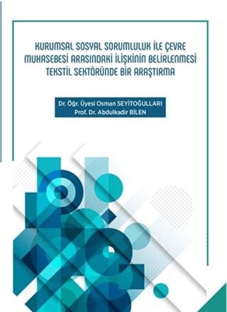 Kurumsal Sosyal Sorumluluk ile Çevre Muhasebesi Arasındaki İlişkinin Belirlenmesi Tekstil Sektöründe Bir Araştırma