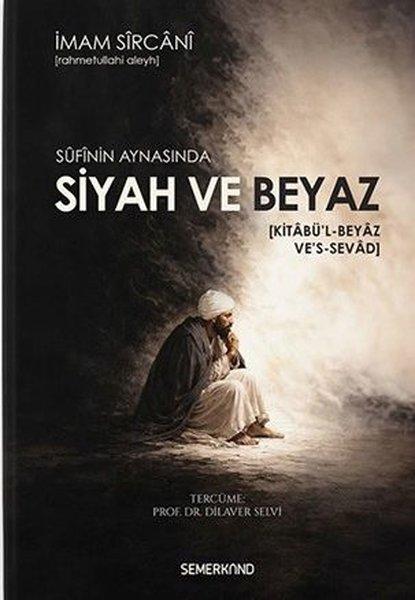 Sufinin Aynasında Siyah ve Beyaz | Semerkand Yayınları (Ciltli)  - Resim 1