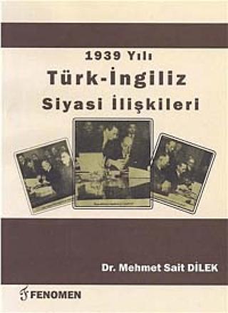 1939 Yılı Türk - İngiliz Siyasi İlişkileri | Fenomen Yayıncılık (Ciltsiz)  - Resim 1