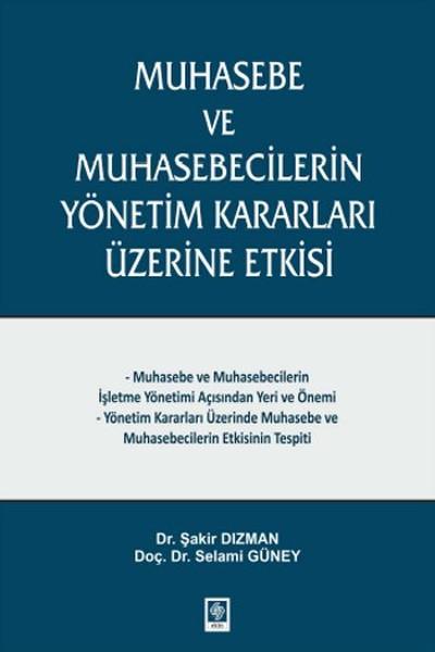 Muhasebe ve Muhasebecilerin Yönetim Kararları Üzerine Etkisi | Ekin Basım Yayın (İnce Kapak)  - Resim 1