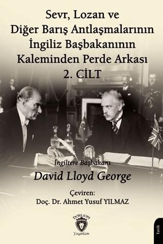 Sevr, Lozan ve Diğer Barış Antlaşmalarının İngiliz Başbakanının Kaleminden Perde Arkası 2. Cilt | Dorlion Yayınları (Ciltsiz)  - Resim 1