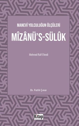 Manevi Yolculuğun Ölçüleri Mizanü's-Sülük Mehmed Raif Efendi