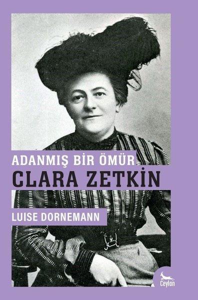 Adanmış Bir Ömür: Clara Zetkin | Ceylan Yayıncılık (İnce Kapak)  - Resim 1