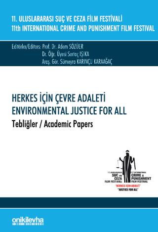 11. Uluslararası Suç ve Ceza Film Festivali "Herkes İçin Çevre Adaleti" Tebliğler | On İki Levha Yayınları (Ciltsiz)  - Resim 1