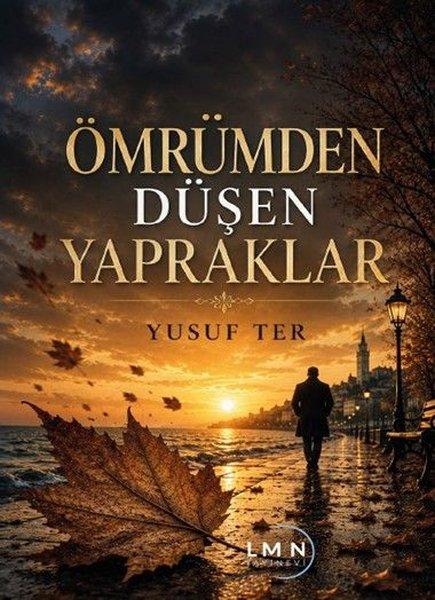 Ömrümden Düşen Yapraklar | Liman Yayınevi (İnce Kapak)  - Resim 1