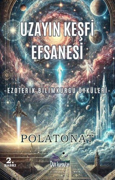 Uzayın Keşfi Efsanesi - Ezoterik Bilimkurgu Öyküleri | Düş Kurguları Yayınları (İnce Kapak)  - Resim 1