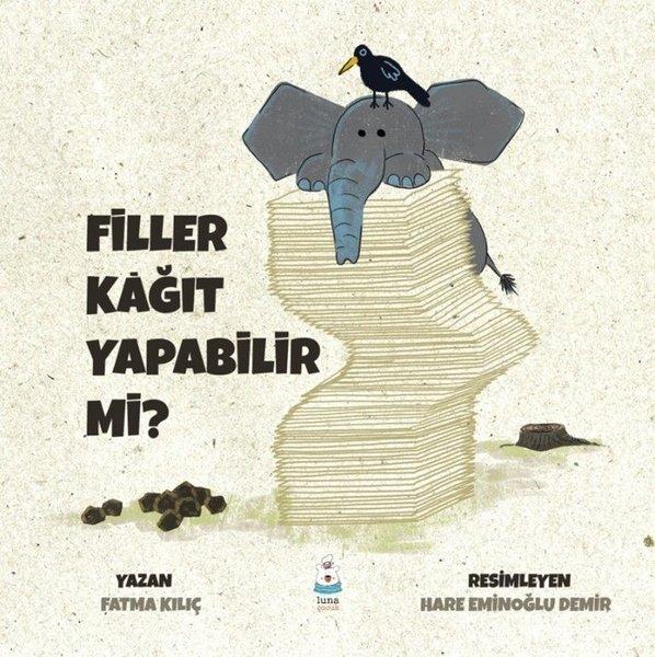 Filler Kğıt Yapabilir mi? | Luna Yayınları (İnce Kapak)  - Resim 1