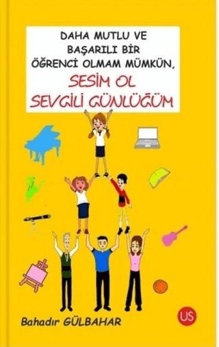 Daha Mutlu ve Başarılı Bir Öğrenci Olmam Mümkün, Sesim Ol Sevgili Günlüğüm