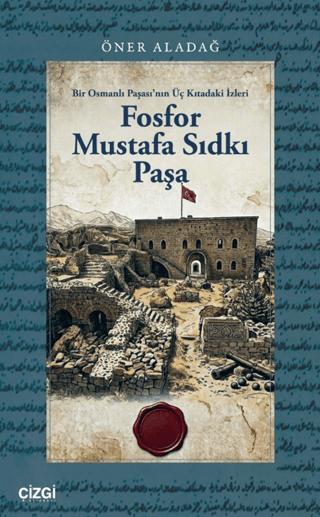 Fosfor Mustafa Sıdkı Paşa | Çizgi Kitabevi Yayınları (Ciltsiz)  - Resim 1