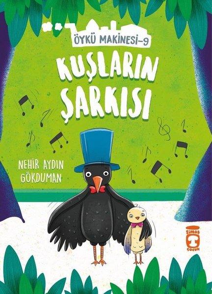 Kuşların Şarkısı-Öykü Makinesi 9 | Timaş Çocuk (İnce Kapak)  - Resim 1