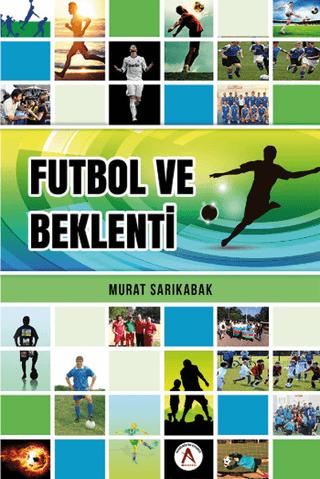 Futbol ve Beklenti | Akademisyen Kitabevi (Ciltsiz)  - Resim 1