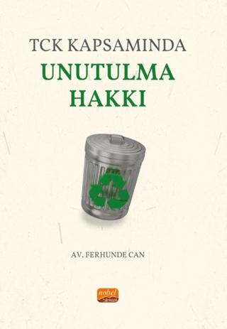 TCK Kapsamında Unutulma Hakkı | Nobel Bilimsel Eserler (Ciltsiz)  - Resim 1