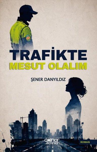Trafikte Mesut Olalım | Gülnar Yayınları (İnce Kapak)  - Resim 1