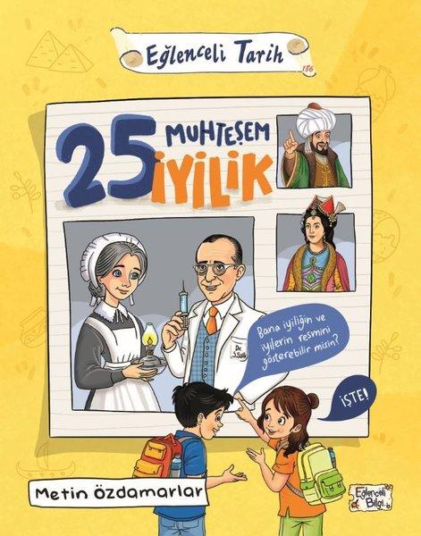 25 Muhteşem İyilik - Eğlenceli Tarih | Eğlenceli Bilgi (İnce Kapak)  - Resim 1