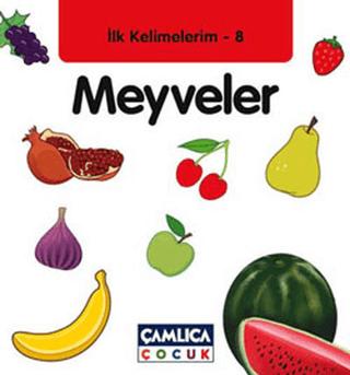 İlk Kelimelerim 8: Meyveler | Çamlıca Çocuk Yayınları (Ciltli)  - Resim 1