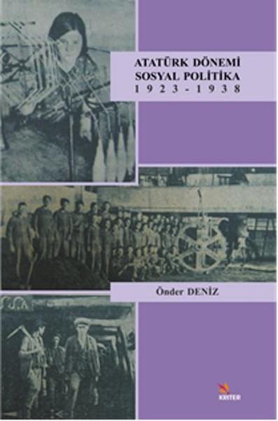 Atatürk Dönemi Sosyal Politika 1923-1938 | Kriter (İnce Kapak)  - Resim 1