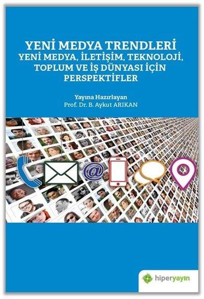 Yeni Medya Trendleri - Yeni Medya İletişim Teknoloji Toplum ve İş Dünyası İçin Perspektifler | Hiperlink (İnce Kapak)  - Resim 1