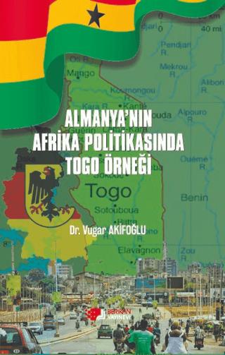 Almanya’nın Afrika Politikasında Togo Örneği | Berikan Yayınevi (Ciltsiz)  - Resim 1
