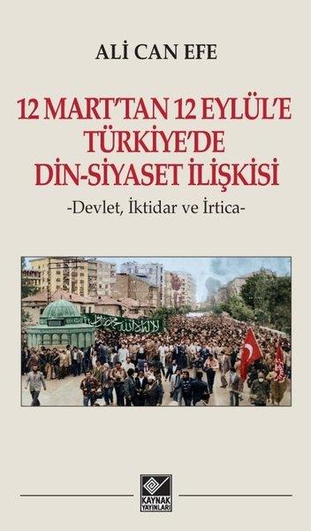 12 Mart'tan 12 Eylül'e Türkiye'de Din - Siyaset İlişkisi | Kaynak Yayınları (İnce Kapak)  - Resim 1